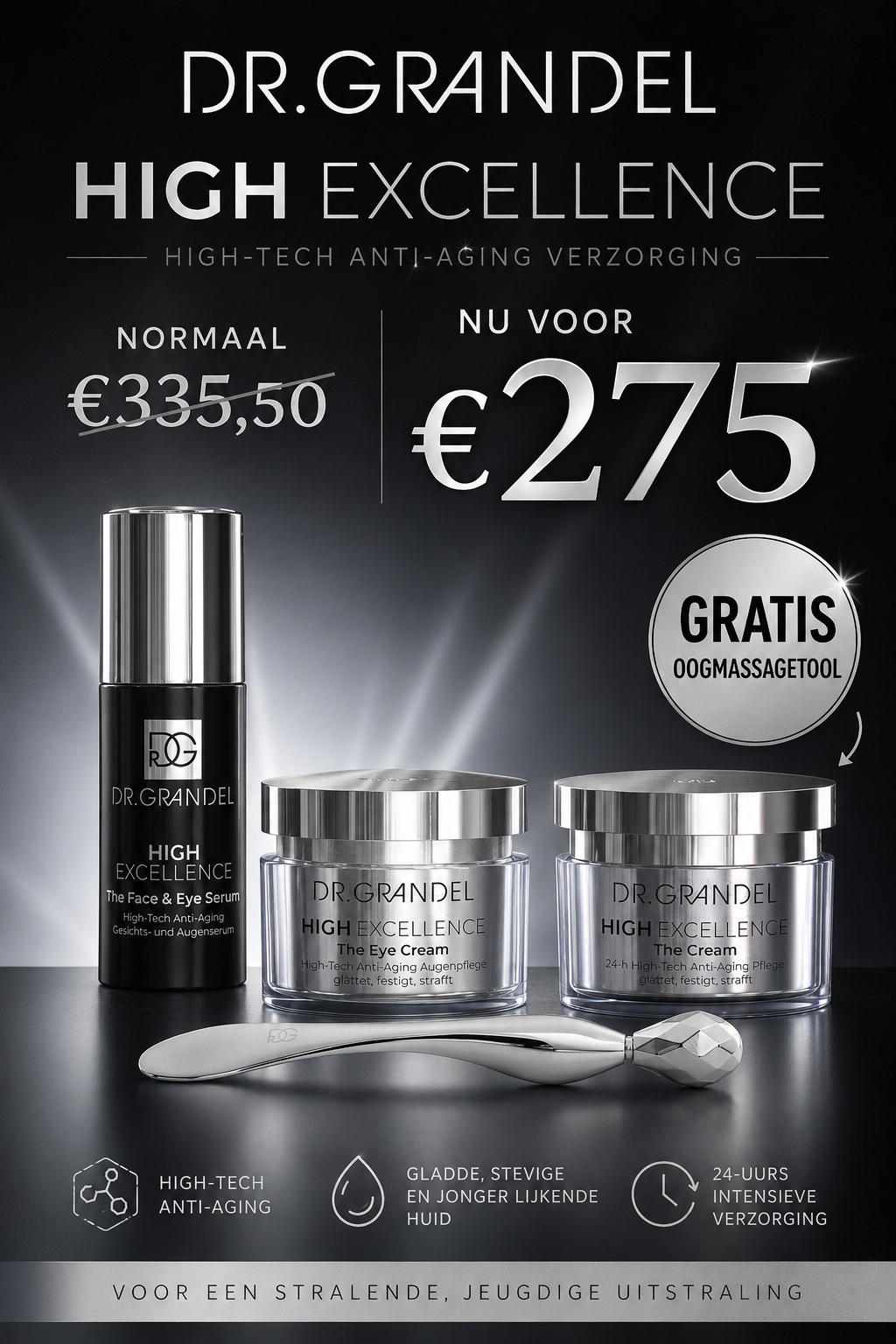 DR. GRANDEL
HIGH EXCELLENCE
HET ANTI-AGING-MULTITALENT TEGEN DE TEKENEN VAN HUIDVEROUDERING